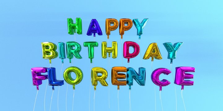 Happy Birthday Florence card with balloon text - 3D rendered stock image. This image can be used for a eCard or a print postcard.