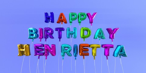 Happy Birthday Henrietta card with balloon text - 3D rendered stock image. This image can be used for a eCard or a print postcard.