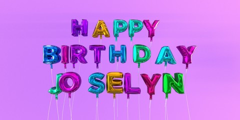 Happy Birthday Joselyn card with balloon text - 3D rendered stock image. This image can be used for a eCard or a print postcard.