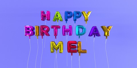 Happy Birthday Mel card with balloon text - 3D rendered stock image. This image can be used for a eCard or a print postcard.