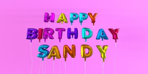 Happy Birthday Sandy card with balloon text - 3D rendered stock image. This image can be used for a eCard or a print postcard.
