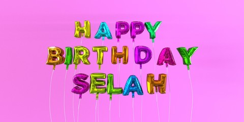Happy Birthday Selah card with balloon text - 3D rendered stock image. This image can be used for a eCard or a print postcard.