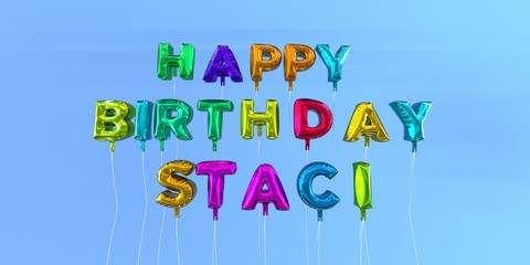 Happy Birthday Staci card with balloon text - 3D rendered stock image. This image can be used for a eCard or a print postcard.