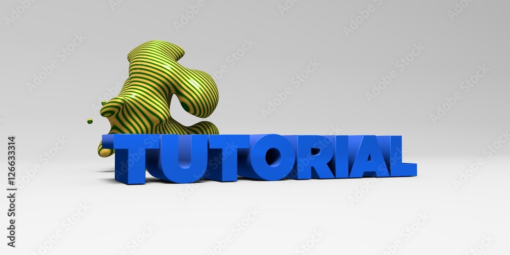 Fototapete tutorial - 3d rendered colorful headline illustration. can be used for an online banner ad or a prin