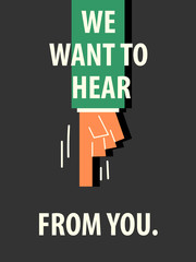 WE WANT TO HEAR FROM YOU typography vector illustration