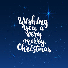 Wishing you a very merry Christmas - lettering holiday calligraphy phrase isolated on the shining background with stars. Fun brush ink typography for photo overlays, t-shirt print, poster design