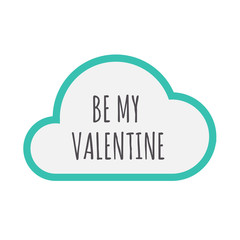 Isolated cloud icon with    the text BE MY VALENTINE