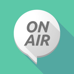 Long shadow comic balloon with    the text ON AIR