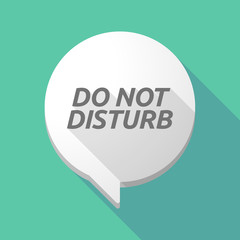 Long shadow comic balloon with    the text DO NOT DISTURB