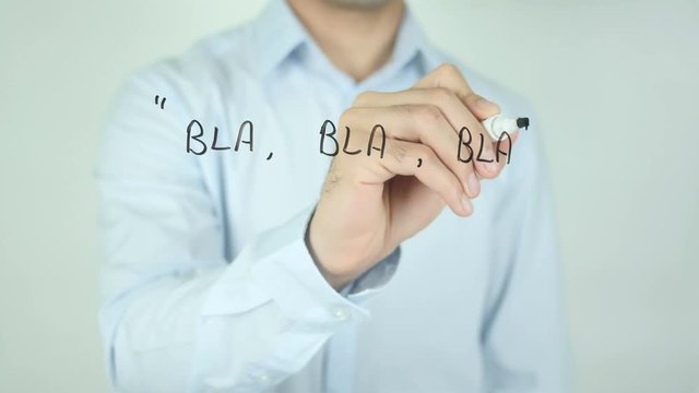 "Bla Bla Bla" No Excuses, Man Writing on Screen