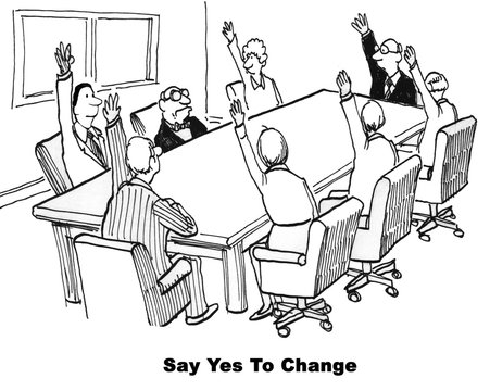Black and white business cartoon about all but one person raising their hands to 'say yes to change'.