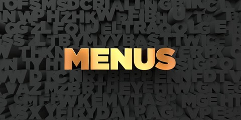 Menus - Gold text on black background - 3D rendered royalty free stock picture. This image can be used for an online website banner ad or a print postcard.