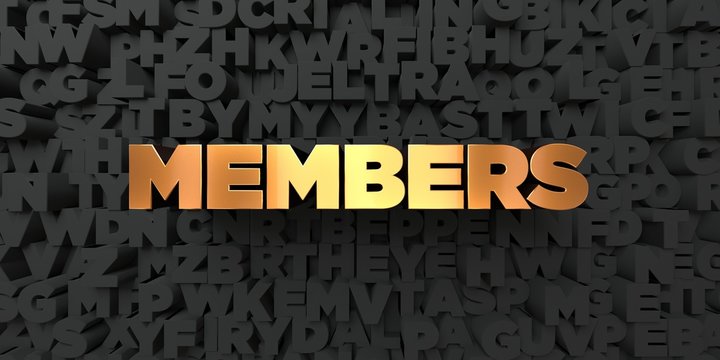 Members - Gold text on black background - 3D rendered royalty free stock picture. This image can be used for an online website banner ad or a print postcard.