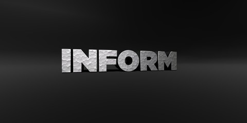 INFORM - hammered metal finish text on black studio - 3D rendered royalty free stock photo. This image can be used for an online website banner ad or a print postcard.