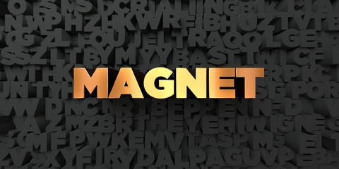 Magnet - Gold text on black background - 3D rendered royalty free stock picture. This image can be used for an online website banner ad or a print postcard.