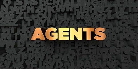 Agents - Gold text on black background - 3D rendered royalty free stock picture. This image can be used for an online website banner ad or a print postcard.