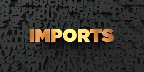 Imports - Gold text on black background - 3D rendered royalty free stock picture. This image can be used for an online website banner ad or a print postcard.