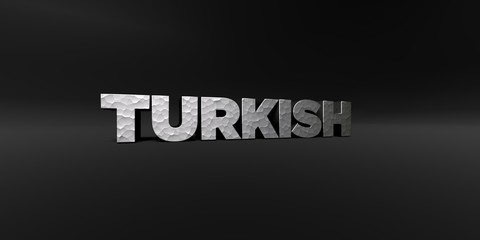TURKISH - hammered metal finish text on black studio - 3D rendered royalty free stock photo. This image can be used for an online website banner ad or a print postcard.