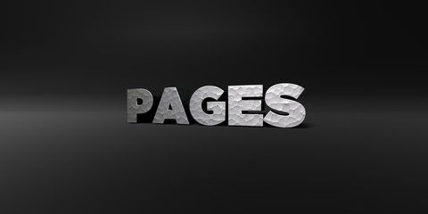PAGES - hammered metal finish text on black studio - 3D rendered royalty free stock photo. This image can be used for an online website banner ad or a print postcard.
