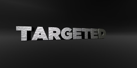 Obraz premium TARGETED - hammered metal finish text on black studio - 3D rendered royalty free stock photo. This image can be used for an online website banner ad or a print postcard.