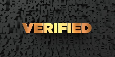 Verified - Gold text on black background - 3D rendered royalty free stock picture. This image can be used for an online website banner ad or a print postcard.