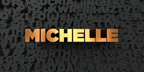 Michelle - Gold text on black background - 3D rendered royalty free stock picture. This image can be used for an online website banner ad or a print postcard. - obrazy, fototapety, plakaty