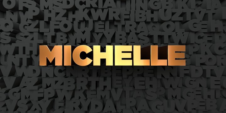 Michelle - Gold text on black background - 3D rendered royalty free stock picture. This image can be used for an online website banner ad or a print postcard.