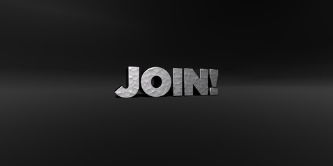 JOIN! - hammered metal finish text on black studio - 3D rendered royalty free stock photo. This image can be used for an online website banner ad or a print postcard.