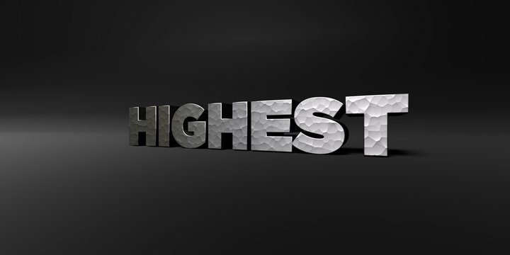 HIGHEST - hammered metal finish text on black studio - 3D rendered royalty free stock photo. This image can be used for an online website banner ad or a print postcard.