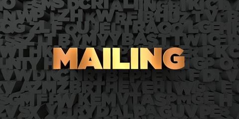 Mailing - Gold text on black background - 3D rendered royalty free stock picture. This image can be used for an online website banner ad or a print postcard.