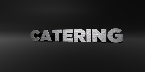 CATERING - hammered metal finish text on black studio - 3D rendered royalty free stock photo. This image can be used for an online website banner ad or a print postcard.