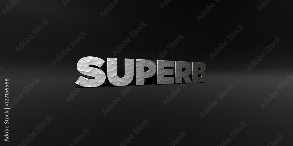Fototapete SUPERB - hammered metal finish text on black studio - 3D rendered royalty free stock photo. This image can be used for an online website banner ad or a print postcard.