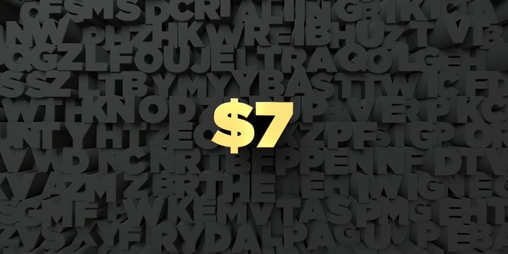 $7 - Gold text on black background - 3D rendered royalty free stock picture. This image can be used for an online website banner ad or a print postcard.