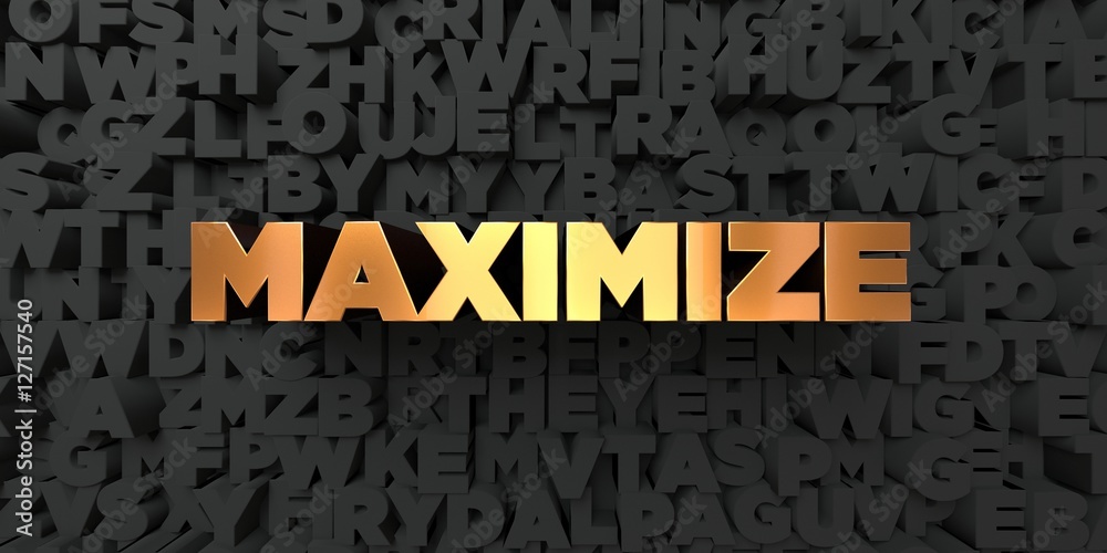 Fototapete maximize - gold text on black background - 3d rendered royalty free stock picture. this image can be