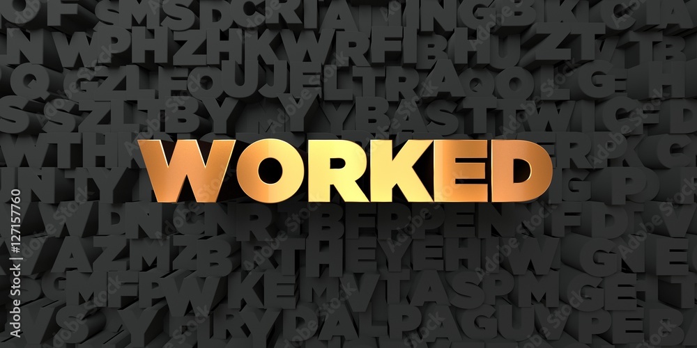 Fototapete worked - gold text on black background - 3d rendered royalty free stock picture. this image can be u