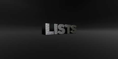 LISTS - hammered metal finish text on black studio - 3D rendered royalty free stock photo. This image can be used for an online website banner ad or a print postcard.