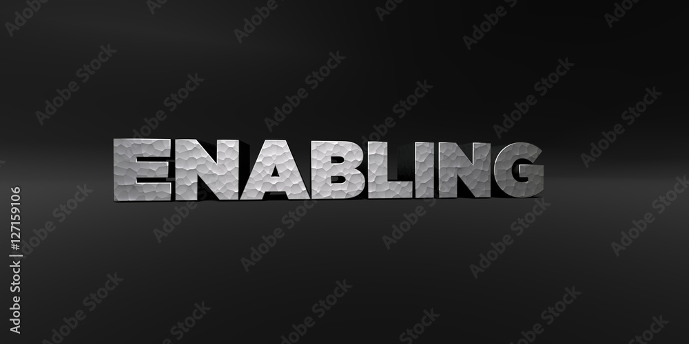 Fototapete enabling - hammered metal finish text on black studio - 3d rendered royalty free stock photo. this i
