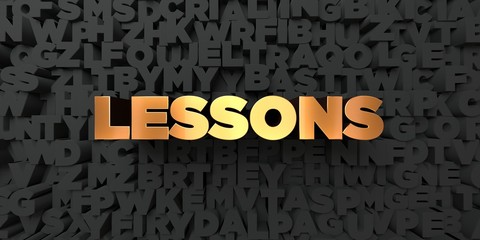 Lessons - Gold text on black background - 3D rendered royalty free stock picture. This image can be used for an online website banner ad or a print postcard.