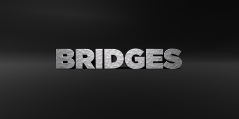 BRIDGES - hammered metal finish text on black studio - 3D rendered royalty free stock photo. This image can be used for an online website banner ad or a print postcard.