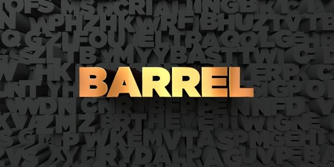 Barrel - Gold text on black background - 3D rendered royalty free stock picture. This image can be used for an online website banner ad or a print postcard.