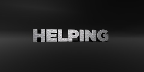 HELPING - hammered metal finish text on black studio - 3D rendered royalty free stock photo. This image can be used for an online website banner ad or a print postcard.