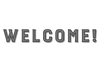 Welcome sign. Vector illustration. Black vintage lettering. Text volume engraving isolated on white background.