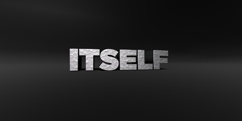 ITSELF - hammered metal finish text on black studio - 3D rendered royalty free stock photo. This image can be used for an online website banner ad or a print postcard.