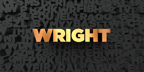 Wright - Gold text on black background - 3D rendered royalty free stock picture. This image can be used for an online website banner ad or a print postcard.