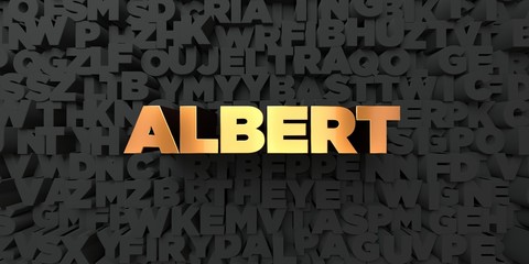 Albert - Gold text on black background - 3D rendered royalty free stock picture. This image can be used for an online website banner ad or a print postcard.
