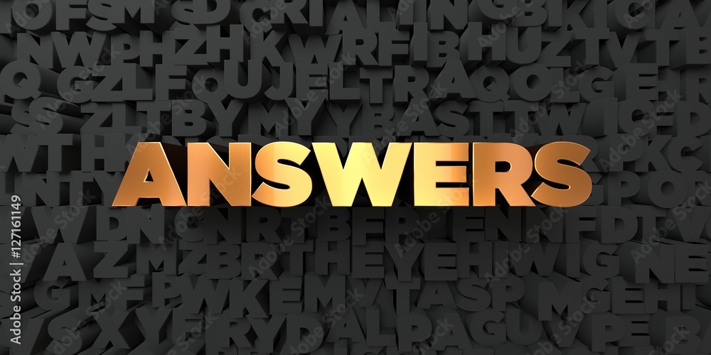 Fototapete answers - gold text on black background - 3d rendered royalty free stock picture. this image can be 