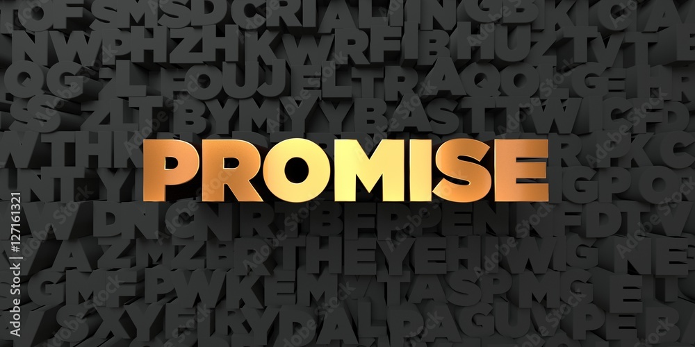 Fototapete promise - gold text on black background - 3d rendered royalty free stock picture. this image can be 