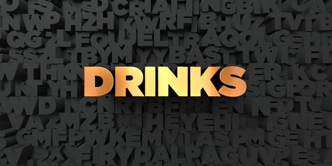Drinks - Gold text on black background - 3D rendered royalty free stock picture. This image can be used for an online website banner ad or a print postcard.