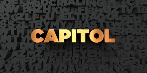 Capitol - Gold text on black background - 3D rendered royalty free stock picture. This image can be used for an online website banner ad or a print postcard.