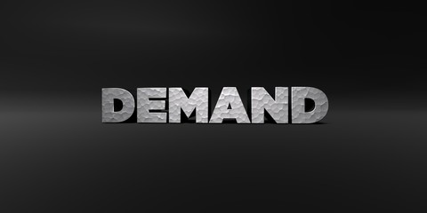 DEMAND - hammered metal finish text on black studio - 3D rendered royalty free stock photo. This image can be used for an online website banner ad or a print postcard.